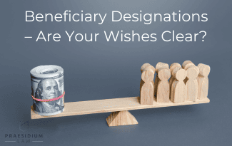 Beneficiary Designations – Make Your Wishes Clear
