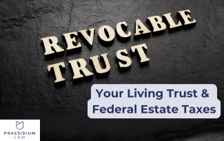 Does a Revocable Living Trust Reduce Your Federal Estate Tax Bill