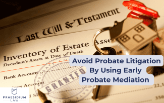 Use Probate Mediation to Avoid Probate Litigation